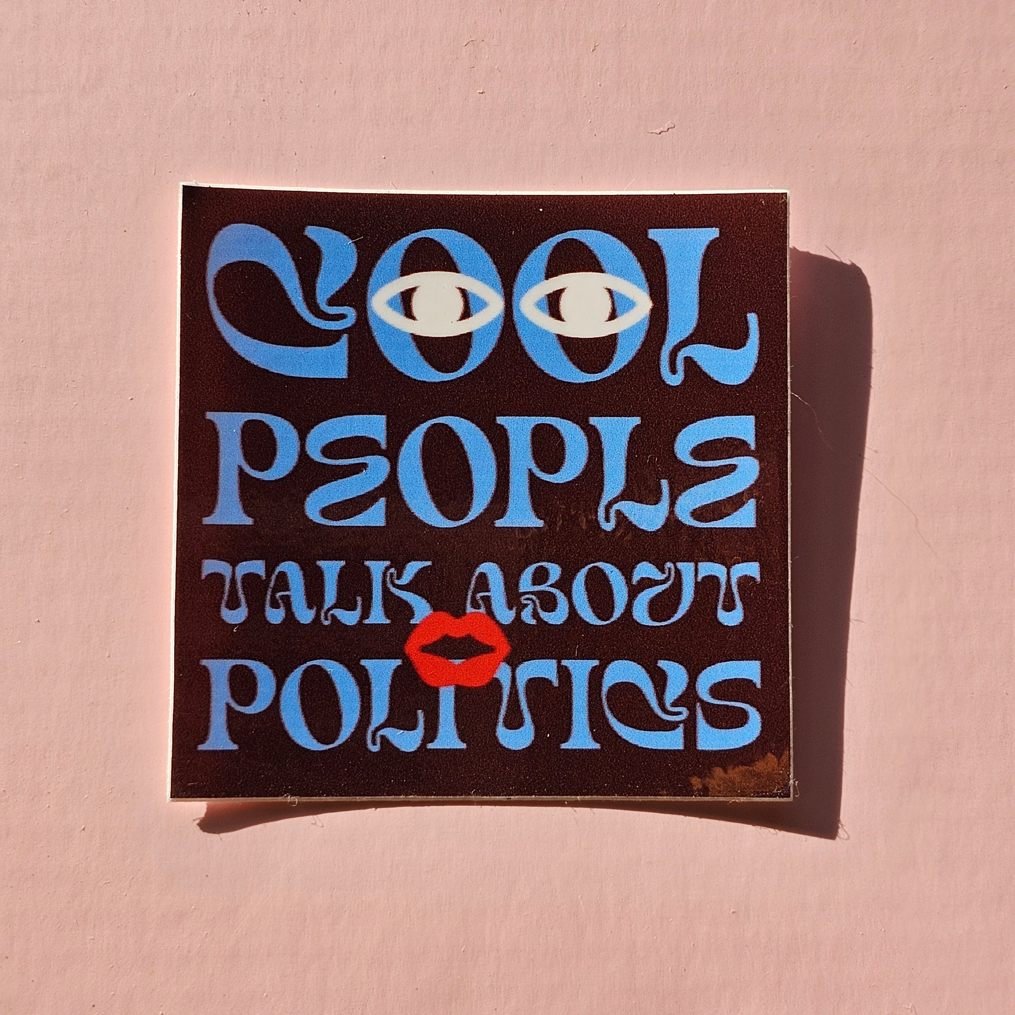 COOL PEOPLE TALK ABOUT POLITICS STICKER